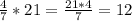 \frac{4}{7} * 21 = \frac{21*4}{7} = 12