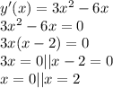 y'(x) = 3x^2-6x\\3x^2-6x=0\\3x(x-2)=0\\3x=0 || x-2 = 0\\x=0||x=2