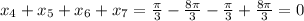 x_{4}+x_{5}+x_{6}+x_{7}=\frac{\pi }{3}-\frac{8\pi }{3}-\frac{\pi }{3}+\frac{8\pi }{3}=0