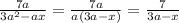 \frac{7a}{3a^2-ax} = \frac{7a}{a(3a-x)} = \frac{7}{3a-x}