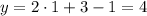 y=2\cdot 1+3-1=4