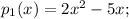 p_1(x)=2 x^{2} -5x;