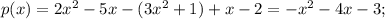 p(x)=2 x^{2} -5x-(3 x^{2} +1)+x-2=- x^{2}-4x-3;