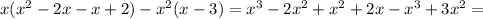 x( x^{2} -2x-x+2)- x^{2} (x-3)= x^{3} -2 x^{2} + x^{2} +2x- x^{3} +3 x^{2} =