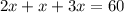 2x+x+3x=60