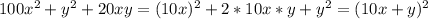 100x^2+y^2+20xy=(10x)^2+2*10x*y+y^2=(10x+y)^2