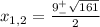 x_{1,2}=\frac{9^+_-\sqrt{161}}{2}