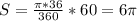 S= \frac{ \pi *36}{360} *60=6 \pi