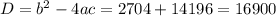 D= b^{2} -4ac=2704+14196=16900