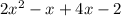 2x^2-x+4x-2