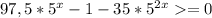 97,5* 5^{x}-1-35* 5^{2x}=0