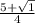 \frac{5+ \sqrt{1} }{4}