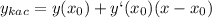 \displaystyle y_{kac}=y(x_0)+y`(x_0)(x-x_0)