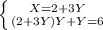 \left \{ {{X=2+3Y} \atop {(2+3Y)Y+Y=6}} \right.