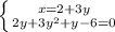 \left \{ {{x=2+3y} \atop {2y+3 y^{2}+y-6=0 }} \right.