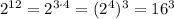 2^{12} = 2^{3\cdot4} =(2^4)^3=16^3