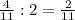 \frac4{11}:2=\frac2{11}