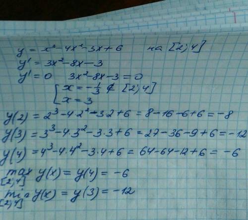 Найдите наименьшее и наибольшее значение функции y=x³-4x²-3x+6на числовой отрезок [2; 4]​