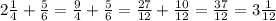 2\frac{1}{4} + \frac{5}{6} = \frac{9}{4} + \frac{5}{6} = \frac{27}{12} + \frac{10}{12} = \frac{37}{12} = 3 \frac{1}{12}