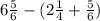 6 \frac{5}{6} - (2 \frac{1}{4} + \frac{5}{6} )