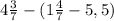 4 \frac{3}{7} - (1 \frac{4}{7} - 5,5)