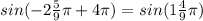 sin (- 2\frac{5}{9} \pi +4 \pi )=sin( 1\frac{4}{9} \pi )