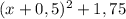 (x+0,5) ^{2}+1,75