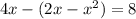 4x-(2x- x^{2} )=8