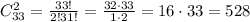 C_{33}^2=\frac{33!}{2!31!}=\frac{32\cdot33}{1\cdot2}=16\cdot33=528