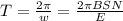 T= \frac{2 \pi }{w} = \frac{2 \pi BSN}{E}