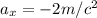 a_x = -2 m/c^2