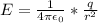 E= \frac{1}{4\pi\epsilon_0}* \frac{q}{r^2}