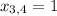 x_{3,4}=1