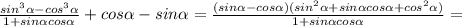 \frac{sin^{3} \alpha -cos^{3} \alpha }{1+sin \alpha cos \alpha }+cos \alpha -sin \alpha = \frac{(sin \alpha -cos \alpha )(sin^{2} \alpha +sin \alpha cos \alpha +cos ^{2} \alpha) }{1+sin \alpha cos \alpha } =