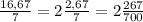 \frac{16,67}{7}=2\frac{2,67}7=2\frac{267}{700}