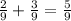 \frac{2}{9} + \frac{3}{9} = \frac{5}{9}