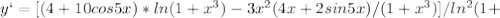 y`=[(4+10cos5x)*ln(1+x^3)-3x^2(4x+2sin5x)/(1+x^3)]/ln^2(1+