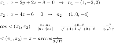 \pi _1:\; x-2y+2z-8=0\; \; \to \; \; n_1=(1,-2,2)\\\\\pi _2:\; x-4z-6=0\; \; \to \; \; n_2=(1,0,-4)\\\\cos