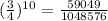 ( \frac{3}{4})^{10}= \frac{59049}{1048576}