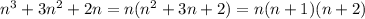 n^3+3n^2+2n=n(n^2+3n+2)=n(n+1)(n+2)