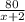 \frac{80}{x+2}