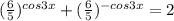 ( \frac{6}{5} )^{cos3x}+( \frac{6}{5} )^{-cos3x} = 2