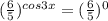 ( \frac{6}{5} )^{cos3x} = (\frac{6}{5})^{0}