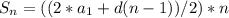 S_{n} =((2* a_{1} +d(n-1))/2)*n