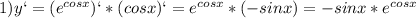 1)y`=(e ^{cosx} )`*(cosx)`=e ^{cosx} *(-sinx)=-sinx*e ^{cosx}