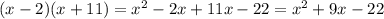 (x-2)(x+11)=x^2-2x+11x-22=x^2+9x-22