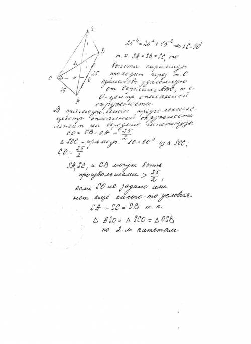 Sabc -пирамида ,ab=25,ac=15,cb=20. so перпендикклярн (abc) . sa= sb=sc -? +нужен рисунок