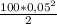 \frac{100 * 0,05^2}{2}