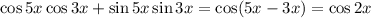 \cos 5x\cos 3x+\sin 5x\sin 3x=\cos (5x-3x)=\cos 2x