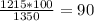 \frac{1215 * 100}{1350} = 90